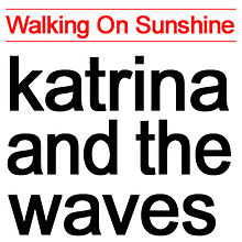 Les versions de "Walking on sunshine", de Katrina and the waves