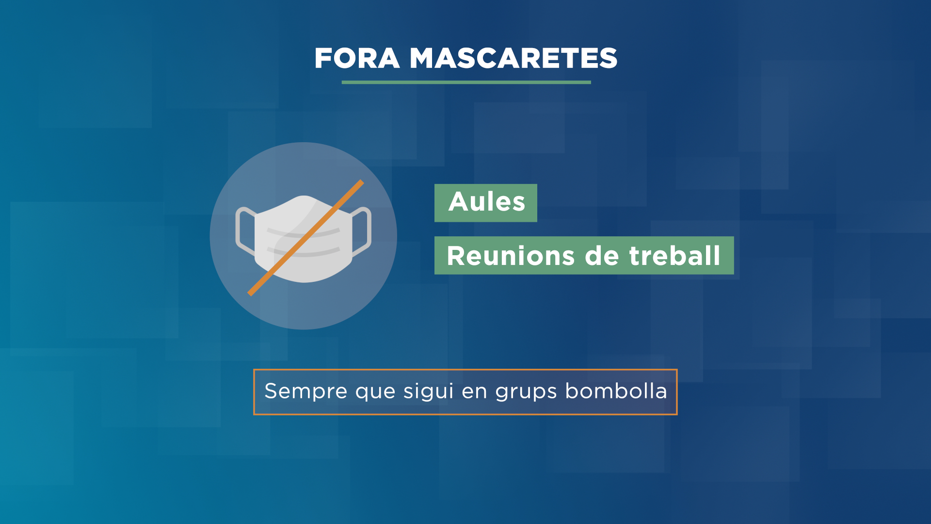 Desapareix l'obligatorietat de dur mascareta a les aules i a les reunions de treball sempre dins del grup bombolla