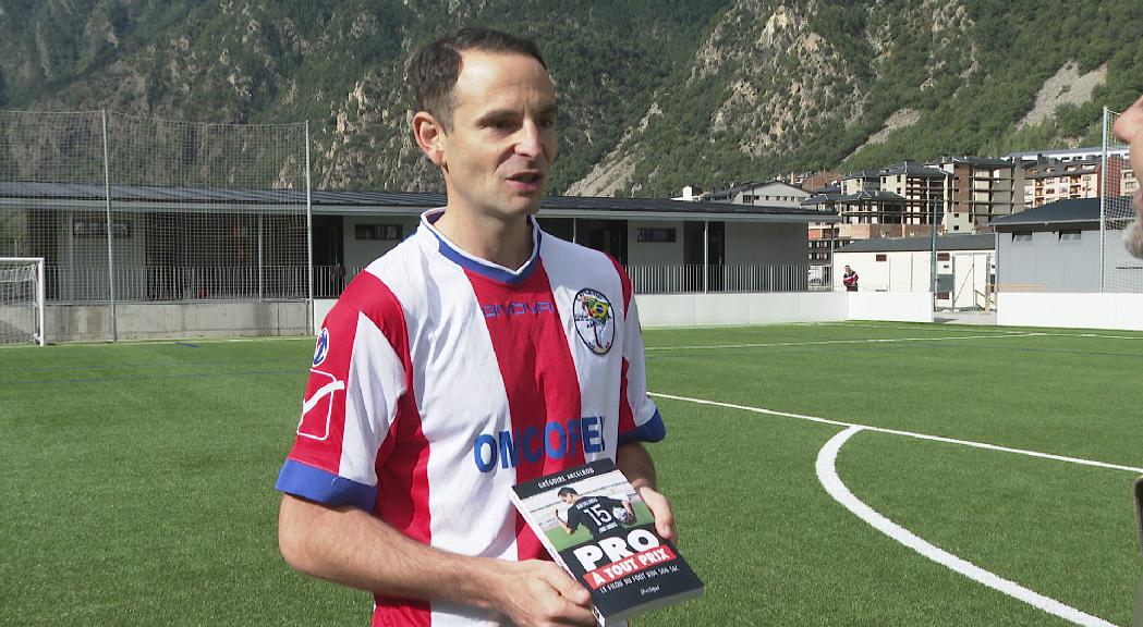 Grégoire Akcelrod afegeix un nou capítol andorrà a una biografia futbolística de pel·lícula