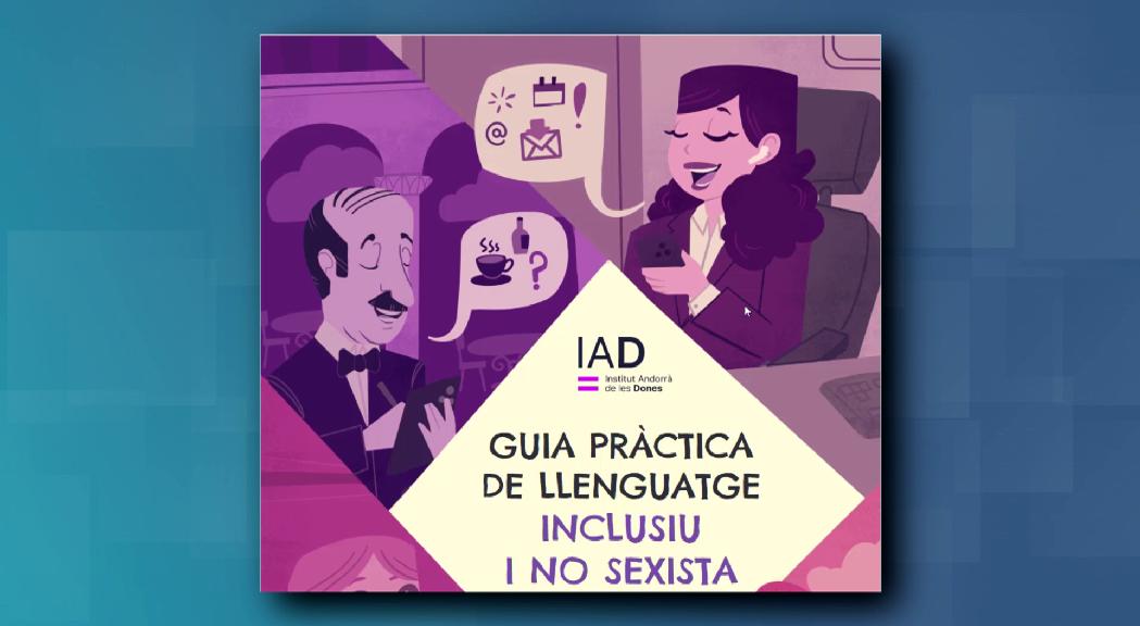 L'Institut Andorrà de les Dones presenta una "Guia pràctica de llenguatge inclusiu i no sexista"